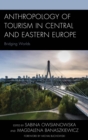 Anthropology of Tourism in Central and Eastern Europe : Bridging Worlds - eBook