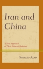 Iran and China : A New Approach to Their Bilateral Relations - eBook