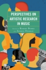 Perspectives on Artistic Research in Music - Book