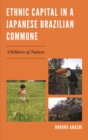 Ethnic Capital in a Japanese Brazilian Commune : Children of Nature - eBook