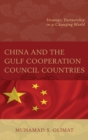 China and the Gulf Cooperation Council Countries : Strategic Partnership in a Changing World - eBook