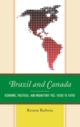 Brazil and Canada : Economic, Political, and Migratory Ties, 1820s to 1970s - Book