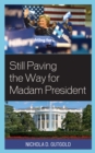 Still Paving the Way for Madam President - Book