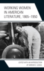 Working Women in American Literature, 1865-1950 - Book