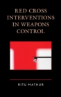 Red Cross Interventions in Weapons Control - Book
