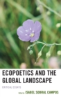 Ecopoetics and the Global Landscape : Critical Essays - eBook