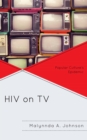 HIV on TV : Popular Culture's Epidemic - eBook