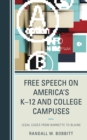 Free Speech on America's K-12 and College Campuses : Legal Cases from Barnette to Blaine - Book