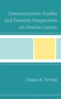 Communication Studies and Feminist Perspectives on Ovarian Cancer - Book