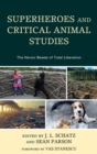 Superheroes and Critical Animal Studies : The Heroic Beasts of Total Liberation - eBook