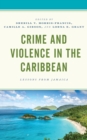 Crime and Violence in the Caribbean : Lessons from Jamaica - Book