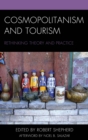 Cosmopolitanism and Tourism : Rethinking Theory and Practice - eBook