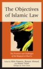 The Objectives of Islamic Law : The Promises and Challenges of the Maqasid al-Shari'a - Book