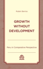 Growth without Development : Peru in Comparative Perspective - eBook