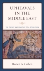 Upheavals in the Middle East : The Theory and Practice of a Revolution - Book