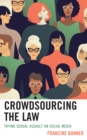Crowdsourcing the Law : Trying Sexual Assault on Social Media - Book