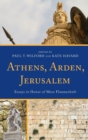 Athens, Arden, Jerusalem : Essays in Honor of Mera Flaumenhaft - Book
