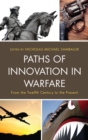 Paths of Innovation in Warfare : From the Twelfth Century to the Present - eBook