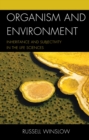 Organism and Environment : Inheritance and Subjectivity in the Life Sciences - eBook