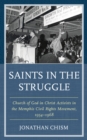 Saints in the Struggle : Church of God in Christ Activists in the Memphis Civil Rights Movement, 1954-1968 - Book