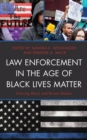 Law Enforcement in the Age of Black Lives Matter : Policing Black and Brown Bodies - Book