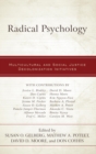 Radical Psychology : Multicultural and Social Justice Decolonization Initiatives - eBook