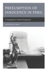 Presumption of Innocence in Peril : A Comparative Critical Perspective - eBook