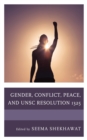 Gender, Conflict, Peace, and UNSC Resolution 1325 - Book