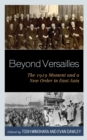 Beyond Versailles : The 1919 Moment and a New Order in East Asia - Book