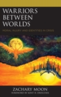 Warriors between Worlds : Moral Injury and Identities in Crisis - eBook