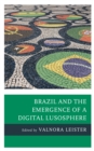 Brazil and the Emergence of a Digital Lusosphere - Book
