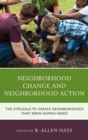 Neighborhood Change and Neighborhood Action : The Struggle to Create Neighborhoods that Serve Human Needs - eBook