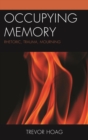 Occupying Memory : Rhetoric, Trauma, Mourning - eBook
