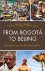 From Bogota to Beijing : Development and Life After Globalization - eBook