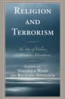Religion and Terrorism : The Use of Violence in Abrahamic Monotheism - Book