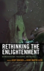 Rethinking the Enlightenment : Between History, Philosophy, and Politics - Book