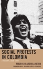 Social Protests in Colombia : A History, 1958-1990 - Book