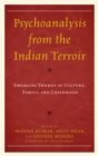 Psychoanalysis from the Indian Terroir : Emerging Themes in Culture, Family, and Childhood - eBook