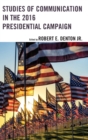 Studies of Communication in the 2016 Presidential Campaign - Book