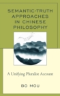 Semantic-Truth Approaches in Chinese Philosophy : A Unifying Pluralist Account - eBook