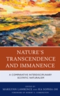 Nature's Transcendence and Immanence : A Comparative Interdisciplinary Ecstatic Naturalism - Book
