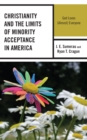 Christianity and the Limits of Minority Acceptance in America : God Loves (Almost) Everyone - Book