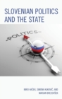 Slovenian Politics and the State - Book