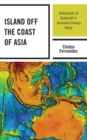 Island off the Coast of Asia : Instruments of Statecraft in Australian Foreign Policy - Book