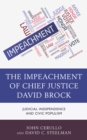 The Impeachment of Chief Justice David Brock : Judicial Independence and Civic Populism - Book