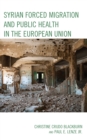 Syrian Forced Migration and Public Health in the European Union - Book
