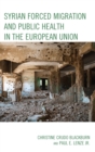 Syrian Forced Migration and Public Health in the European Union - eBook