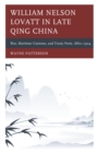 William Nelson Lovatt in Late Qing China : War, Maritime Customs, and Treaty Ports, 1860-1904 - eBook