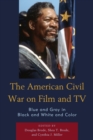 The American Civil War on Film and TV : Blue and Gray in Black and White and Color - Book