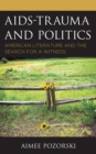 AIDS-Trauma and Politics : American Literature and the Search for a Witness - Book